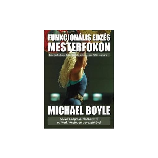 Funkcionális edzés mesterfokon Michael Boyle