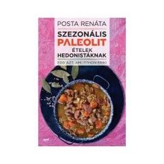Szezonális paleolit ételek hedonistáknak Posta Renáta