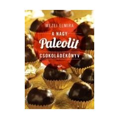 A nagy paleolit csokoládékönyv Mezei Elmira