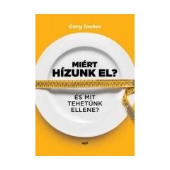 Miért hízunk el? - Gary Taubes