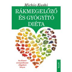 Rákmegelőző és gyógyító diéta - Michio Kushi