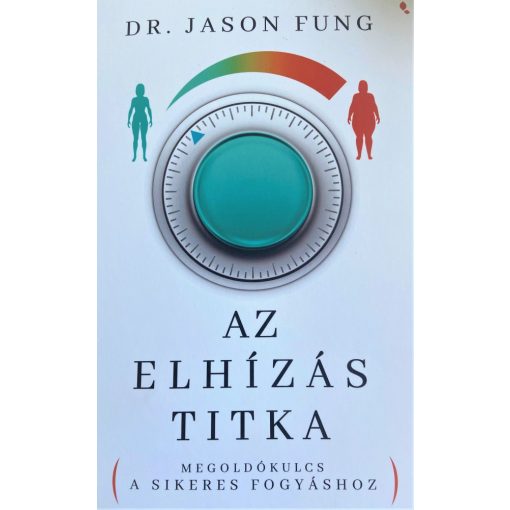 Dr. Jason Fung: Az elhízás titka