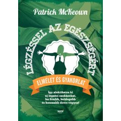   Légzéssel az egészségért Elmélet és gyakorlat - McKeown