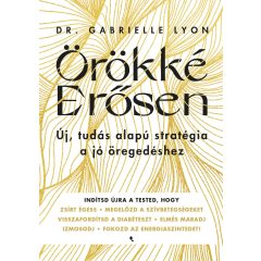 Örökké erősen - Dr. Gabrielle Lyon