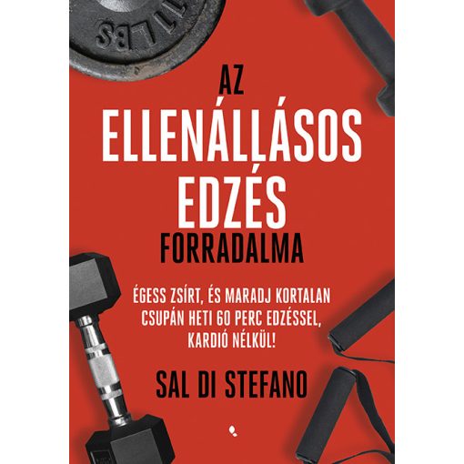 Az ellenállásos edzés forradalma - Sal Di Stefano