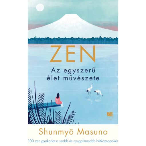 Shunmyo Masuno: ZEN - Az egyszerű élet művészete