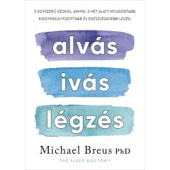 Alvás, ivás, légzés - Michael Breus PhD