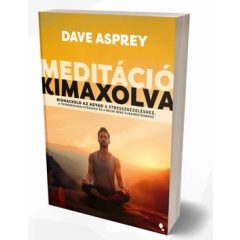 Meditáció kimaxolva - Dave Asprey